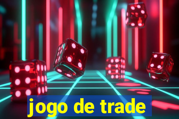 jogo de trade